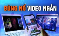 Quản lý bùng nổ video ngắn trên mạng xã hội: Quyền năng tối thượng trong tay người dùng