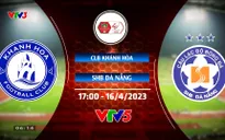 Lịch thi đấu & trực tiếp V.League ngày 16/4 | Tâm điểm CLB Khánh Hòa gặp SHB Đà Nẵng