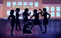 Nữ sinh 4 năm bị bạo lực học đường: Lớp trưởng bắt nạt, bạo hành, cô giáo không can thiệp, bố mẹ không phản ứng