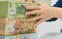 Giao dịch từ 400 triệu đồng trở lên phải báo cáo Ngân hàng Nhà nước