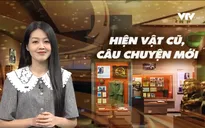 Đổi mới sản phẩm du lịch gắn với bảo tàng: Hiện vật cũ, câu chuyện mới