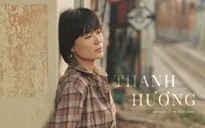 Thanh Hương: “Lấy đâu ra một Luyến giữa đời thường…”