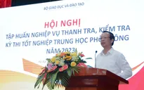 Kỳ thi tốt nghiệp THPT cần nghiêm túc, an toàn, nhưng không căng thẳng quá mức