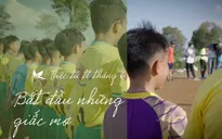 Việc tử tế tháng 6: Những "trái tim" biến ước mơ của người khác thành sự thật