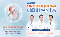 Tư vấn trực tuyến: Can thiệp mạch máu và bệnh van tim