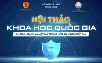 Tổ chức Hội thảo khoa học quốc gia “An ninh mạng và Mật mã trong nền an ninh quốc gia”