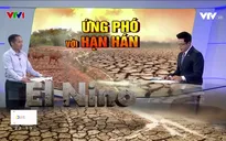 El Nino xuất hiện, chủ động ứng phó với hạn hán như thế nào?