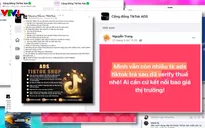 Bất thường dịch vụ cho thuê "tài khoản miễn thuế" mua quảng cáo trên TikTok?