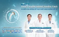 Tư vấn trực tuyến: Thay khớp háng nhân tạo, ưu điểm của đường mổ thay khớp háng không cắt cơ