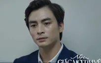 Nơi giấc mơ tìm về - Tập 37: Gia An rối bời không biết có còn yêu Mai Anh