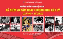 Chương trình phim truyện điện ảnh kỷ niệm 76 năm Ngày Thương binh - Liệt sỹ 27/7