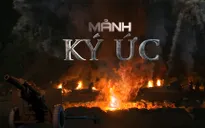 VTV Đặc biệt "Mảnh ký ức": Nỗi đau hơn nửa thế kỷ của những người lính phía bên kia chiến tuyến
