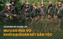 Vụ khủng bố tại Đắk Lắk và mưu đồ phá vỡ khối đại đoàn kết dân tộc