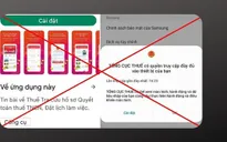 Mất 240 triệu đồng vì cài đặt app giả mạo Tổng cục Thuế