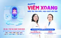 Tư vấn trực tuyến: "Viêm xoang: Điều trị tận gốc, hiệu quả lâu dài"