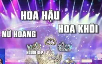 Đã đến lúc thay đổi quan điểm và tiêu chí về hoa hậu