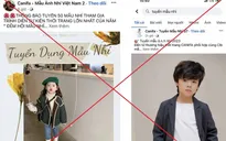 Sập bẫy tuyển mẫu ''nhí'' trên mạng, người mẹ mất 700 triệu đồng