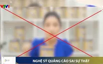 Chưa có chế tài xử phạt thích đáng nghệ sĩ, người nổi tiếng quảng cáo bán hàng online sai sự thật