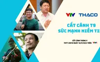 Cất cánh - Tháng 9: Sức mạnh của niềm tin