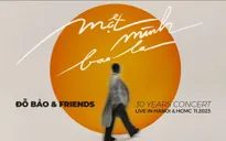 Live concert Đỗ Bảo & Friends - Một mình bao la: Lời hồi đáp ước nguyện 10 năm