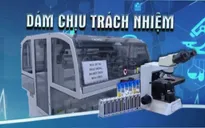 Vì sao nhiều bệnh viện còn e dè, lúng túng trong đấu thầu trang thiết bị y tế?