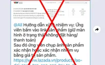 Liên tiếp xuất hiện chiêu trò lừa đảo, mạo danh VTV