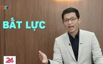 Điểm tuần: Sự bất lực ở khắp mọi nơi