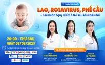 Tư vấn trực tuyến: "Lao, Rotavirus, Phế cầu & các bệnh nguy hiểm ở trẻ sau khi chào đời"