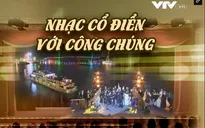 Nỗ lực trẻ hóa công chúng nghe nhạc hàn lâm: Mưa dầm thấm lâu
