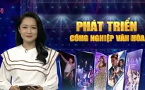 Phát triển công nghiệp văn hóa trên cơ sở thế mạnh riêng của từng địa phương