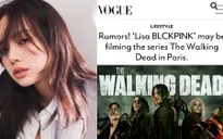 Rộ tin Lisa (BLACKPINK) tham gia “The Walking Dead"