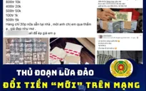 Cảnh giác với chiêu trò đổi tiền mới trên mạng xã hội