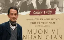 Đạo diễn Trần Anh Hùng trở về Việt Nam quảng bá phim