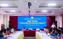 Luật Bảo hiểm xã hội cần đặc biệt chú ý tới những quy định liên quan đến phụ nữ