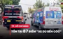 Thành phố Hồ Chí Minh tồn tại 87 điểm "xe dù bến cóc"
