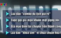 Cảnh báo 24 thủ đoạn lừa đảo trực tuyến tinh vi