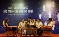 Bảo tàng Hà Nội: Ứng dụng công nghệ số vào giáo dục di sản văn hóa