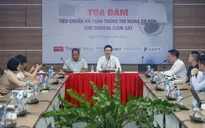 Sẽ ban hành Quy chuẩn kỹ thuật quốc gia cho thiết bị camera giám sát