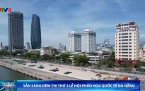 Sẵn sàng cho đêm thi thứ 3 Lễ hội Pháo hoa Quốc tế Đà Nẵng