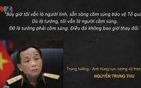 Tình quân dân son sắt của Bộ đội Cụ Hồ trong ký ức Trung tướng Nguyễn Trung Thu
