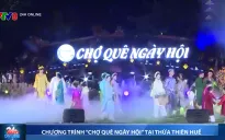 Khai mạc "Chợ quê ngày hội" tại Thừa Thiên Huế