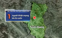 Tuyên Quang: 1 người tử vong do lũ cuốn