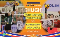 Highlights | Paint Masters (Philippines) 0-3 Expressway (Hàn Quốc) | Vòng bảng VTV Ferroli Cup 2024