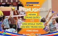 Highlights | Hà Nam (Trung Quốc) vs King Whale Taipei (Đài Bắc Trung Hoa) | Vòng bảng VTV Ferroli Cup 2024