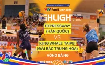 Highlights | Expressway (Hàn Quốc) 3-0 King Whale (Đài Bắc Trung Hoa) | Tứ kết VTV Ferroli Cup 2024