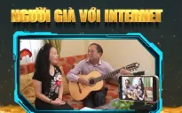 Người cao tuổi với những niềm vui triệu view trên mạng xã hội