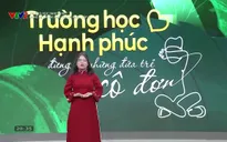 Trường học hạnh phúc: Đừng để những đứa trẻ cô đơn - Tập 9