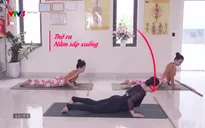 Đẹp 24/7: Yoga gậy - TĐ cơ lõi và khỏe cơ lưng