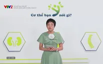 Cơ thể bạn nói gì ?: Phòng ngừa biến chứng teo cơ