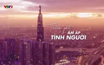 Thành phố ấm áp tình người - 22/11/2024